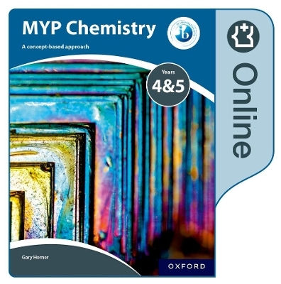 MYP Chemistry Years 4&5: a Concept-Based Approach: Online Student Book - Gary Horner