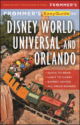 Frommer's EasyGuide to Disney World, Universal and Orlando 2017 - Jason Cochran