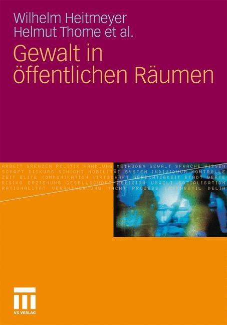 Gewalt in &ouml;ffentlichen R&auml;umen - Wilhelm Heitmeyer, Helmut Thome