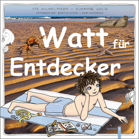 Watt f&uuml;r Entdecker - Ute Wilhelmsen, Susanne Wild