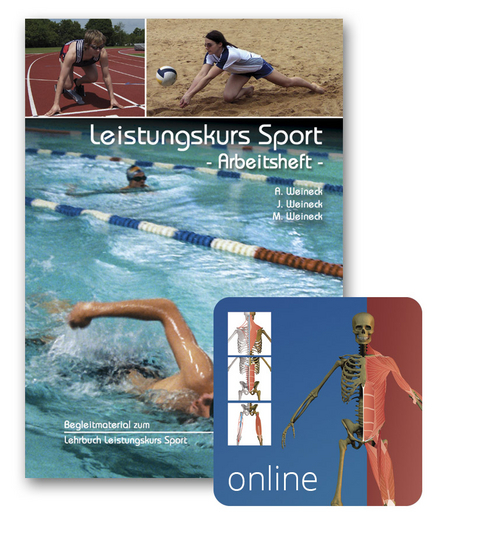 Leistungskurs Sport, Band I - Arbeitsheft - J&uuml;rgen Weineck, Anka Weineck, Michael Weineck