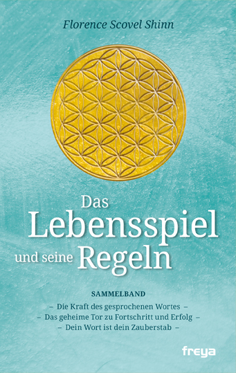 Das Lebensspiel und seine Regeln - Florence Scovel Shinn