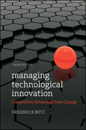 Managing Technological Innovation - Frederick Betz