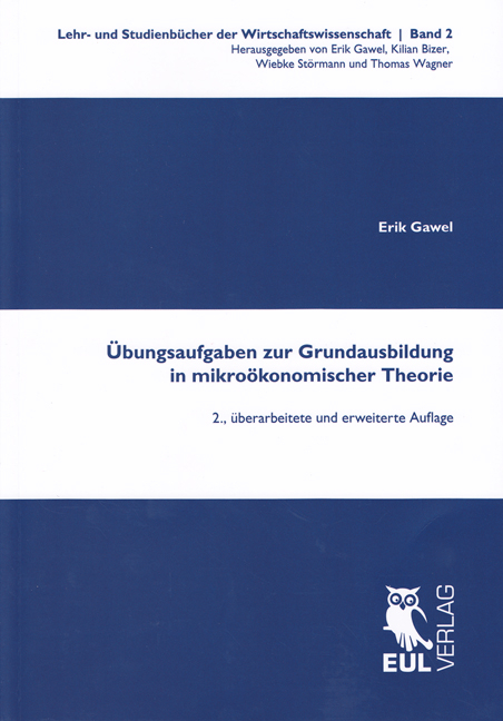 &Uuml;bungsaufgaben zur Grundausbildung in mikro&ouml;konomischer Theorie - Erik Gawel