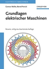 Grundlagen elektrischer Maschinen - Germar M&uuml;ller, Bernd Ponick