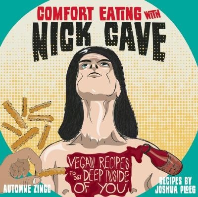 Comfort Eating with Nick Cave - Joshua Ploeg, Automne Zingg