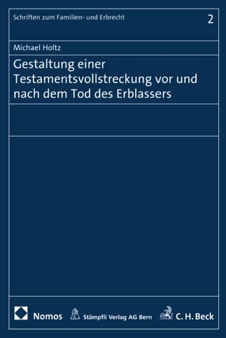 Gestaltung einer Testamentsvollstreckung vor und nach dem Tod des Erblassers