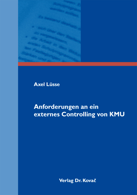 Anforderungen an ein externes Controlling von KMU - Axel L&uuml;sse