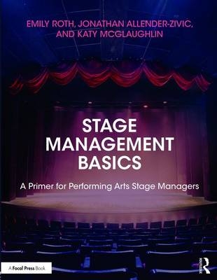 Stage Management Basics - Emily Roth, Jonathan Allender-Zivic, Katy McGlaughlin