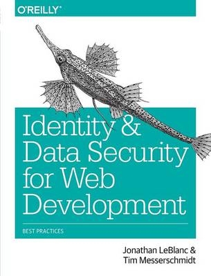Identity and Data Security for Web Development - Jonathan LeBlanc, Tim Messerschmidt