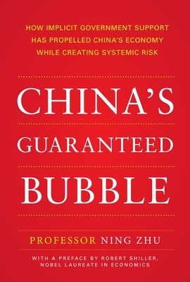 China's Guaranteed Bubble - Ning Zhu