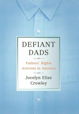 Defiant Dads - Jocelyn Elise Crowley