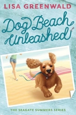 Dog Beach Unleashed (The Seagate Summers #2) - Lisa Greenwald