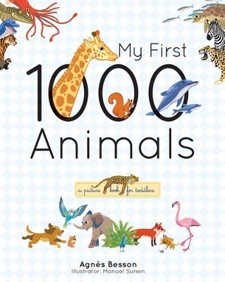 My First 1000 Animals - Agnes Besson