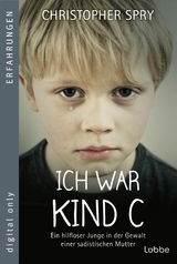 Ich war Kind C -  Christopher Spry