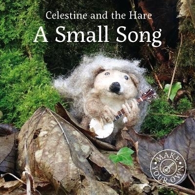 Celestine and the Hare: A Small Song - Karin Celestine