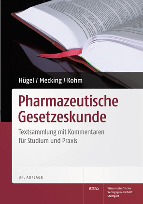 Pharmazeutische Gesetzeskunde - Herbert H&uuml;gel, Bettina Mecking, Baldur Kohm