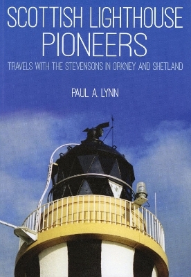 Scottish Lighthouse Pioneers - Paul A. Lynn