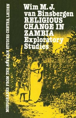 Religious Change In Zambia - Wim M.J. van Binsbergen