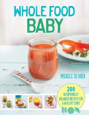 Whole Food Baby - Michele Olivier