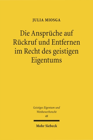 Die Ansprüche auf Rückruf und Entfernen im Recht des geistigen Eigentums