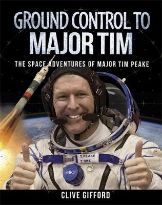 Ground Control to Major Tim - Clive Gifford