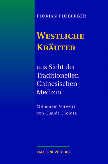 Westliche Kräuter aus Sicht der Traditionellen Chinesischen Medizin - Florian Ploberger