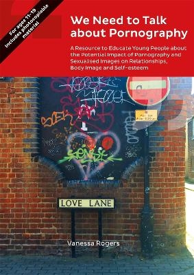 We Need to Talk about Pornography - Vanessa Rogers