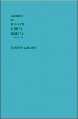 Handbook of Freshwater Fishery Biology, Life History Data on Centrarchid Fishes of the United States and Canada - Kenneth D. Carlander
