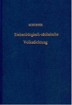 Siebenb&uuml;rgische-s&auml;chsische Volkslieder, Sprichw&ouml;rter, R&auml;tsel, Zauberformeln und Kinderdichtungen - Friedrich W Schuster