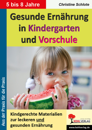 Gesunde Ernährung in Kindergarten und Vorschule