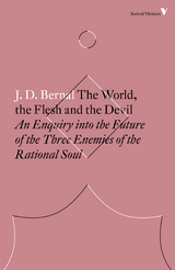 The World, the Flesh and the Devil - J.D. Bernal
