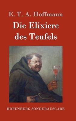 Die Elixiere des Teufels - E. T. A. Hoffmann