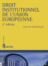 Droit institutionnel de l'Union europ&eacute;enne - Sean van Raepenbusch