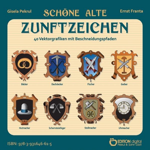Schöne alte Zunftzeichen - Gisela Pekrul, Ernst Franta