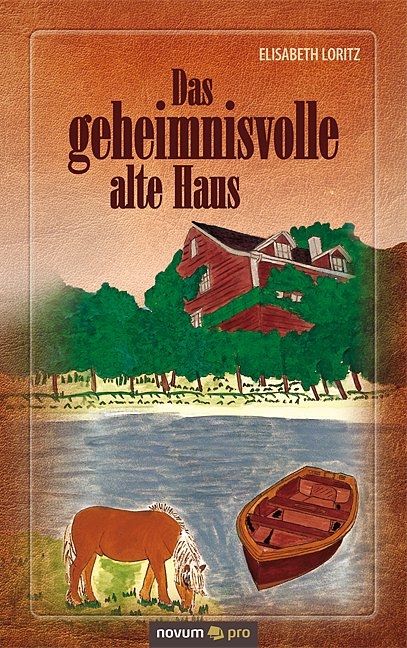 Das geheimnisvolle alte Haus - Elisabeth Loritz