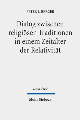 Dialog zwischen religi&ouml;sen Traditionen in einem Zeitalter der Relativit&auml;t - Peter L. Berger