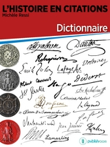L'Histoire en citations - dictionnaire - Michèle Ressi