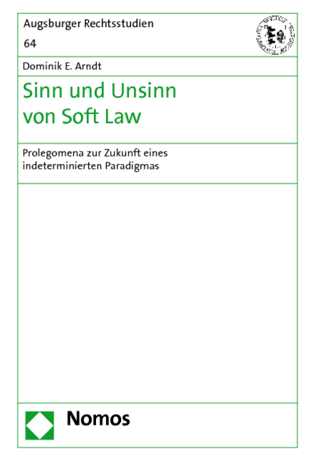 Sinn und Unsinn von Soft Law - Dominik E. Arndt