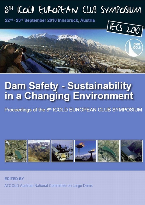 Dam Safety - Sustainability in a Changing Environment (incl. CD), Proceedings of the 8th ICOLD European Club Symposium - 