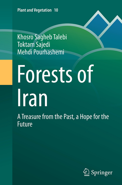 Forests of Iran - Khosro Sagheb Talebi, Toktam Sajedi, Mehdi Pourhashemi
