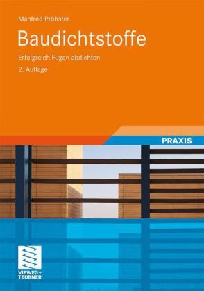 Baudichtstoffe - Manfred Pr&ouml;bster