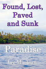 Found, Lost, Paved and Sunk - Jay Maclean