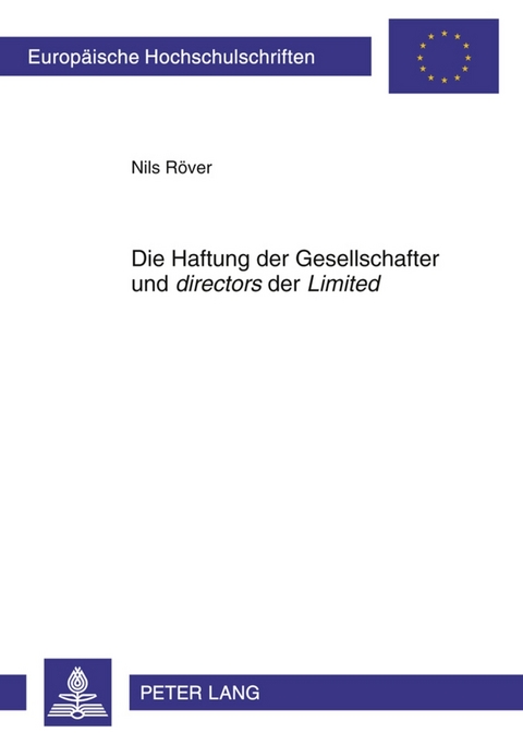 Die Haftung der Gesellschafter und &laquo;directors&raquo; der &laquo;Limited&raquo; - Nils R&ouml;ver