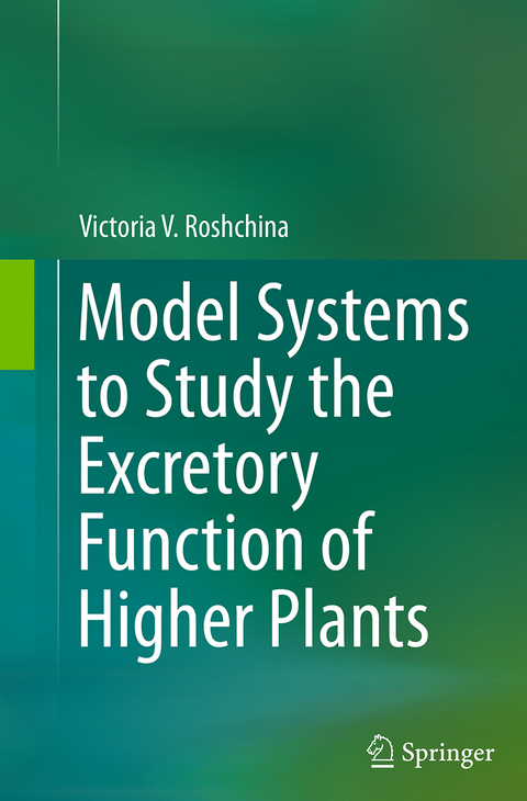 Model Systems to Study the Excretory Function of Higher Plants - Victoria V. Roshchina