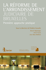 La r&eacute;forme de l''arrondissement judiciaire de Bruxelles - 