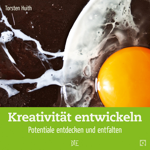 Kreativit&auml;t entwickeln - Torsten Huith