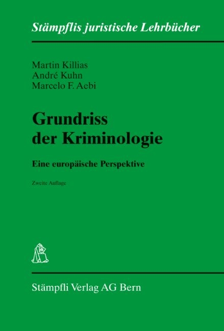 Grundriss der Kriminologie - Martin Killias, Andr&eacute; Kuhn, Marcelo F Aebi
