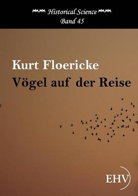V&ouml;gel auf der Reise - Kurt Floericke