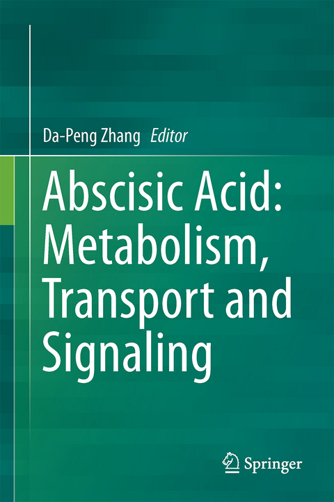 Abscisic Acid: Metabolism, Transport and Signaling - 